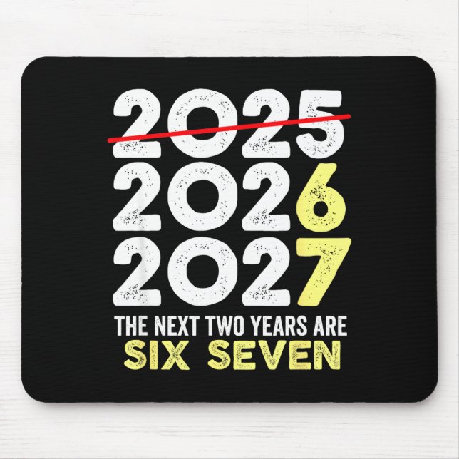 Tapis De Souris New Year's Eve Humor Next Two Years Are Six Seven  (Devant)