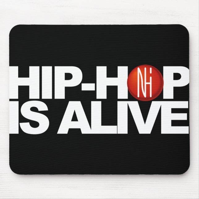 Tapis De Souris [NHI] Mousepad : LE HIP-HOP EST VIVANT (Devant)