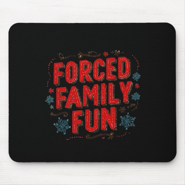 Tapis De Souris Nice Christmas Statement For Forced Family Fun Lov (Devant)