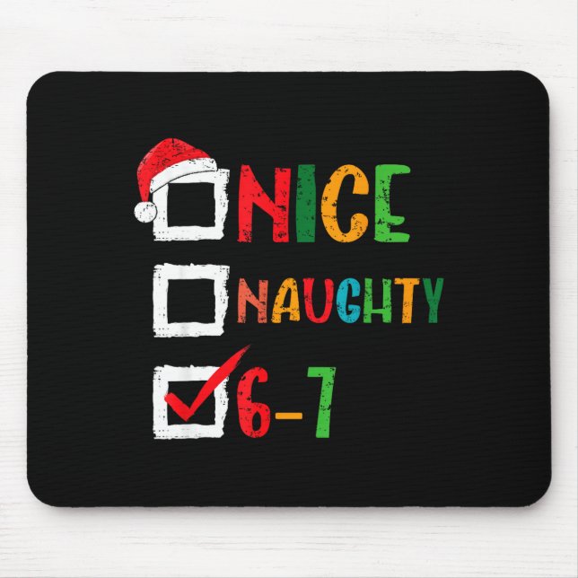Tapis De Souris Nice Naughty 6 7 Meme 67 Christmas Six Seven Boys  (Devant)