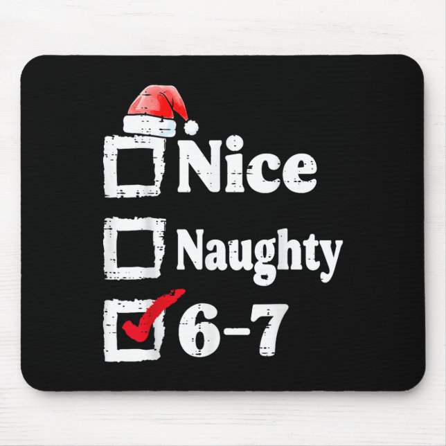 Tapis De Souris Nice Naughty 6 7 Meme 67 Christmas Six Seven Xmas  (Devant)