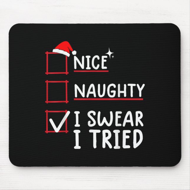 Tapis De Souris Nice Naughty I Swear I Tried Christmas  (Devant)