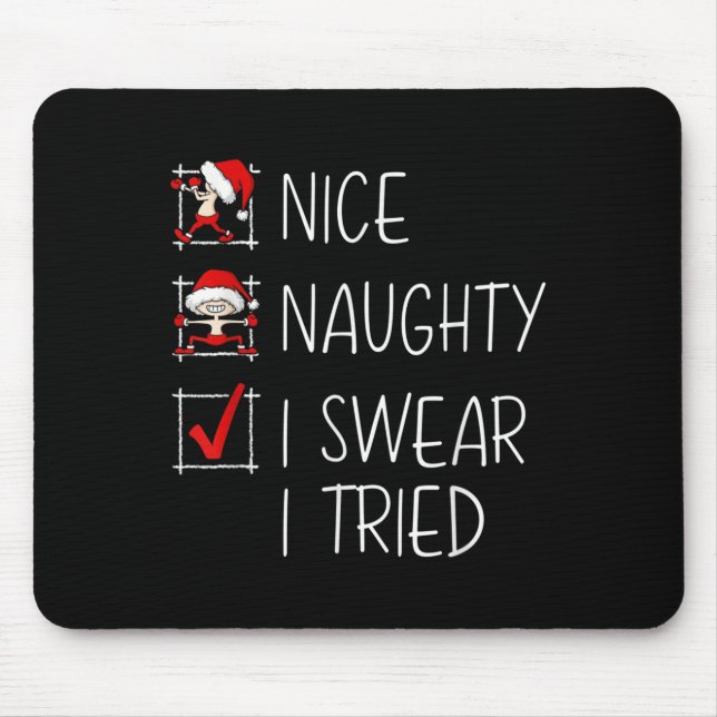 Tapis De Souris Nice Naughty I Swear I Tried Christmas List Funny  (Devant)