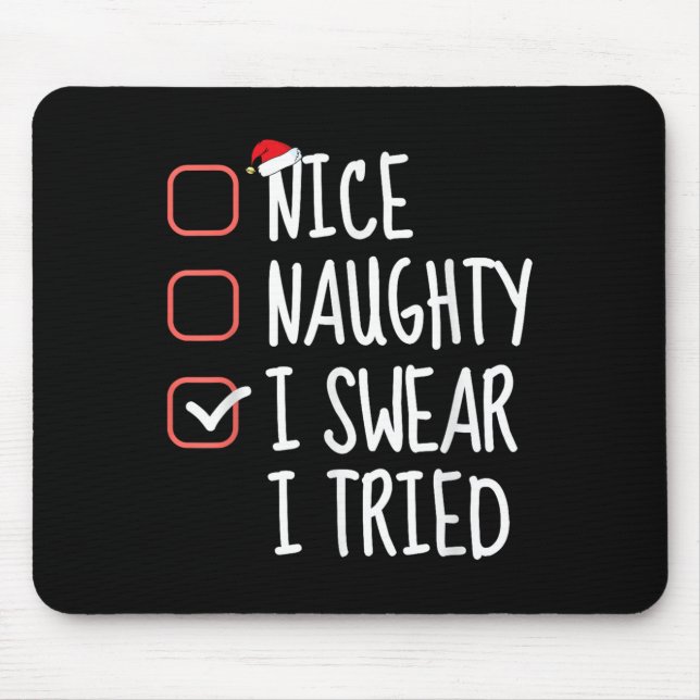 Tapis De Souris Nice Naughty I Swear I Tried Christmas List Santa  (Devant)