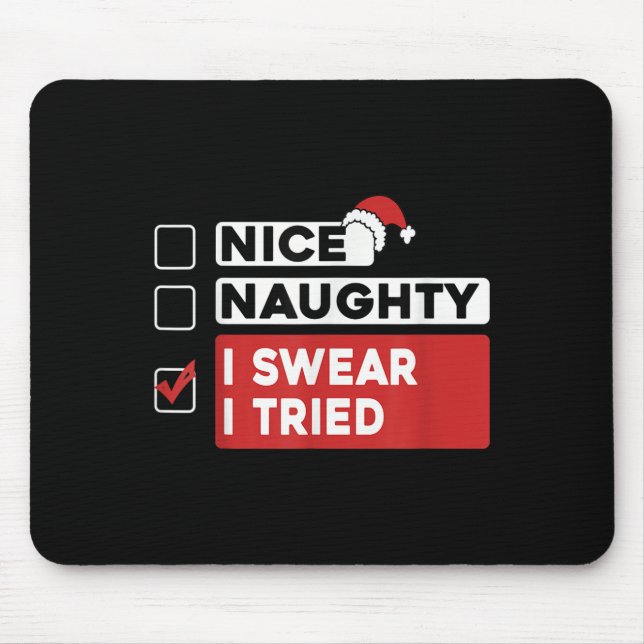 Tapis De Souris Nice Naughty I Swear I Tried Funny Christmas List  (Devant)