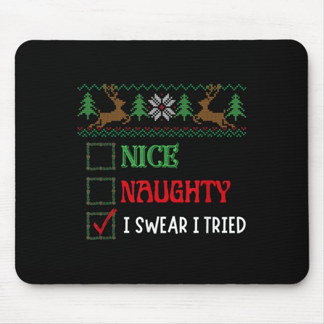 Tapis De Souris Nice Naughty I Swear I Tried Funny Christmas Xmas  (Devant)