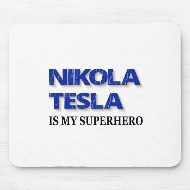 Tapis De Souris Nikola Tesla Is My Superhero (Devant)