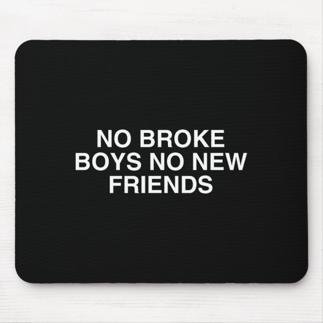 Tapis De Souris No Broke Boys No New Friends Funny Techno Edm Fest (Devant)