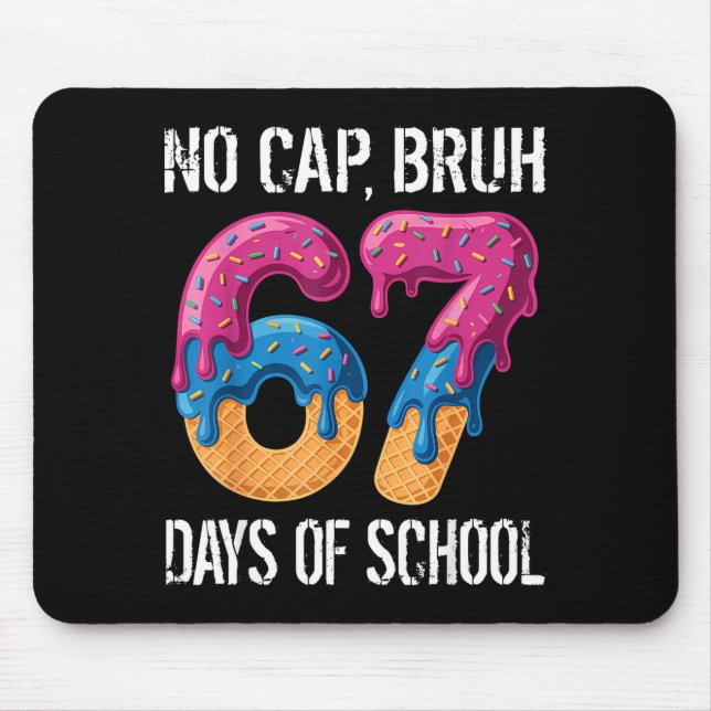 Tapis De Souris No Cap Bruh 67 Days Of School Ice Cream Drip Boys  (Devant)