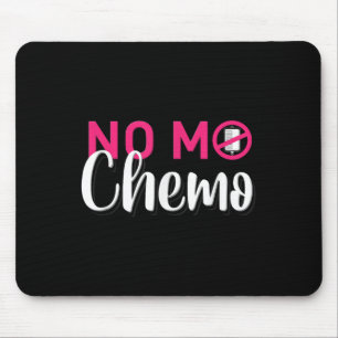 Tapis De Souris No Mo Chemo Dernière journée de chimiothérapie Can
