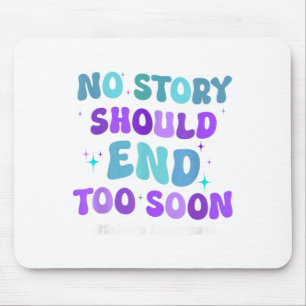 Tapis De Souris No Story Should End Too Soon Suicide Prevention