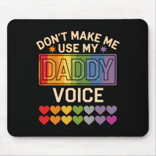 Tapis De Souris N'obligez pas Papa à utiliser sa Voix Fierté Gay A