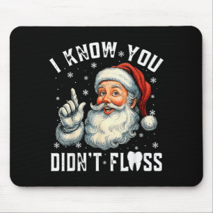 Tapis De Souris Noël Dentaire Drôle Santa Je Sais Que Vous N'avez