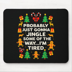Tapis De Souris Noël drôle Jingle Une partie du chemin fatigué pou