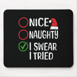 Tapis De Souris Noël Nice Naughty Je jure J'Ai Essayé Noël L