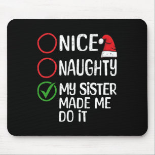 Tapis De Souris Noël Nice Naughty Ma Soeur M'A Fait Le Faire Xma