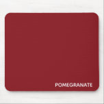Tapis De Souris Nom de la couleur rouge de la grenade<br><div class="desc">Les graines de la grenade sont encastrées dans des bijoux juteux sucrés d'une couleur rouge riche.</div>