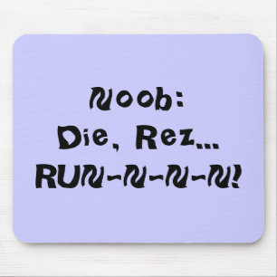 Tapis De Souris Noob : Meurent, Rez… RUN-N-N-N !