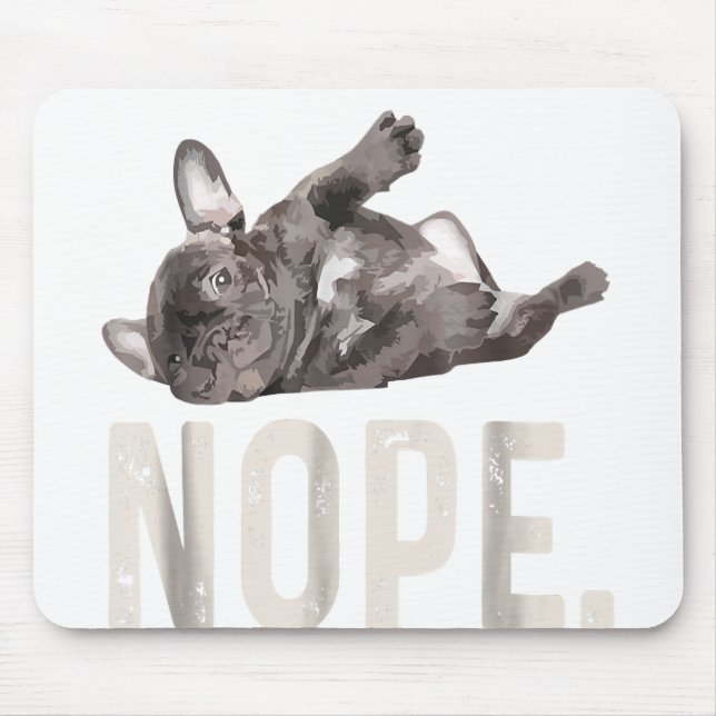 Tapis De Souris Nope Lazy French Bulldog Lover cadeau (Devant)