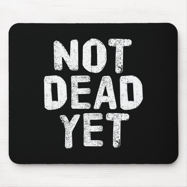 Tapis De Souris Not Dead Ye Funny Undead Zombie Veteran  (Devant)