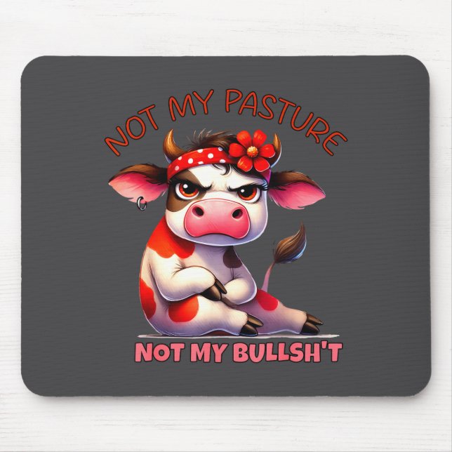 Tapis De Souris Not My Pasture Not My Bul Funny Cow Farm Saying Ad (Devant)
