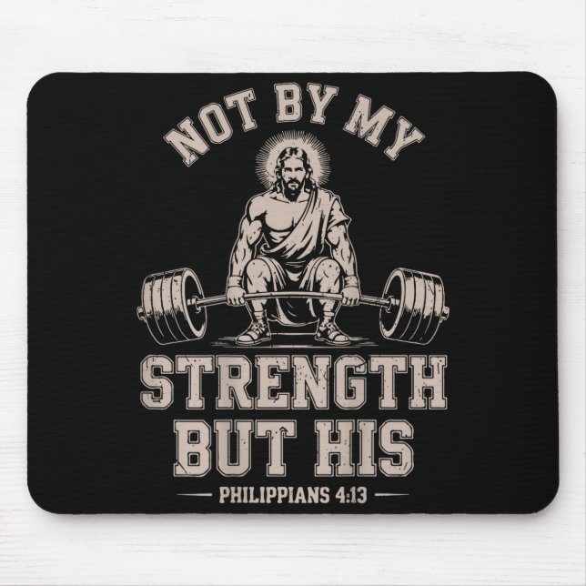 Tapis De Souris Not My Strength But His Gym Jesus Lifting Christia (Devant)