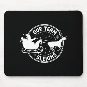 Tapis De Souris Notre Équipe Fait Traîner Les Rennes De Noël Du Pè