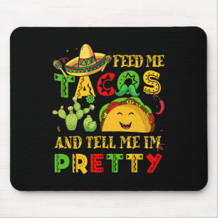 Tapis De Souris Nourris-Moi T-Shirt Taco Tell Pretty Cinco De Mayo