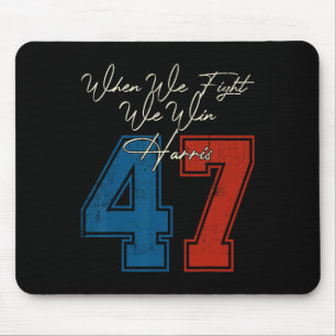 Tapis De Souris Nous Combattons Nous Gagnons 2024 Kamala Harris Po