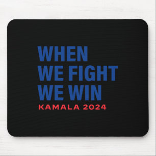 Tapis De Souris Nous Combattons Nous Gagnons Kamala Harris Préside