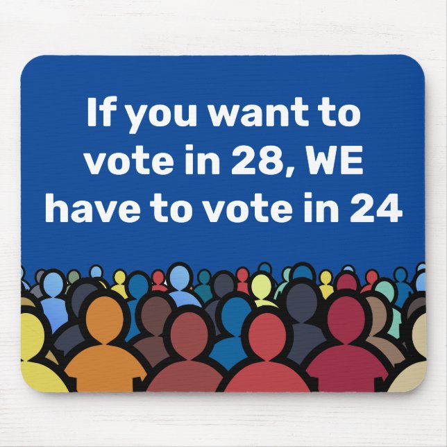 Tapis De Souris Nous devons voter en 24 (Devant)