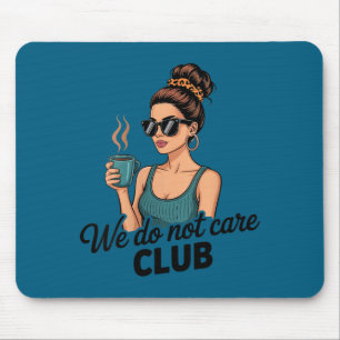 Tapis De Souris Nous faisons du café pour femmes, pas de souci