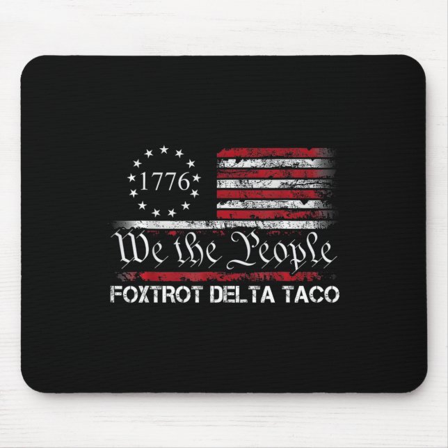 Tapis De Souris Nous Le Peuple Taco Foxtrot Delta Taco 1  (Devant)