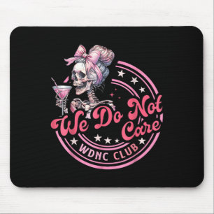 Tapis De Souris Nous Ne Nous Intéressons Pas Wdnc Club Funny Skele