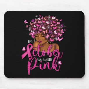 Tapis De Souris Nous Portons Une Femme Noire Rose Sensibilisation