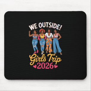 Tapis De Souris Nous sommes à l'extérieur Voyage de filles 2026 Va