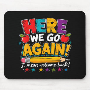 Tapis De Souris Nous voilà de nouveau Je veux dire Bienvenue à l'é