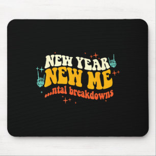 Tapis De Souris Nouvelle Année Nouveau Moi...ntal Breakdowns Funny