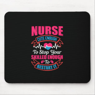 Tapis De Souris Nurse Gift   Nurse Cute Enough To Stop You
