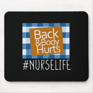 Tapis De Souris Nurse Life Back And Body Hurle Nurses Funny Health