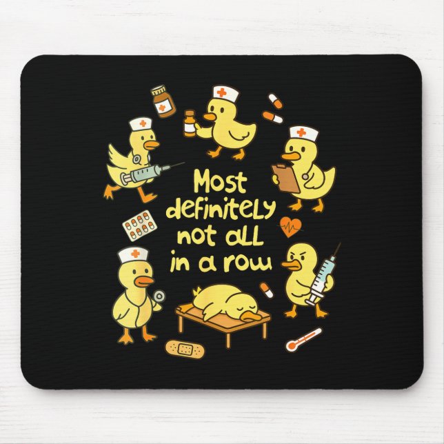 Tapis De Souris Nurse Life Nursing Duck Most Definitely Not All In (Devant)