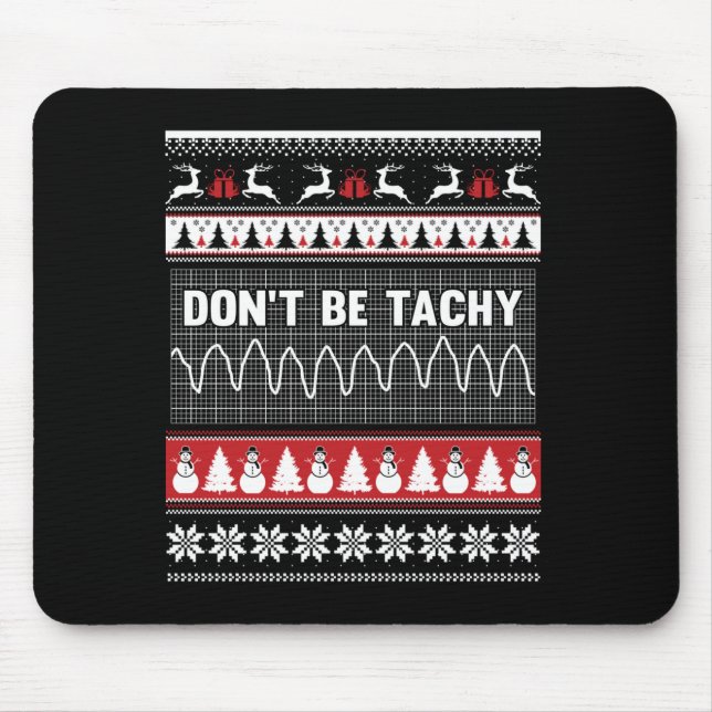 Tapis De Souris Nurse Ugly Christmas Sweater - Don't Be Tachy Long (Devant)