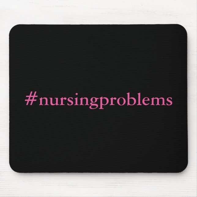 Tapis De Souris #nursingProblèmes (Devant)