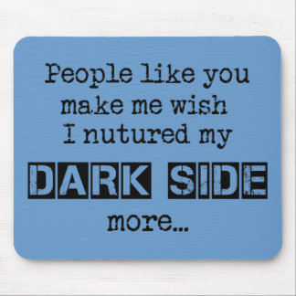 Tapis de souris Nuture My Dark Side