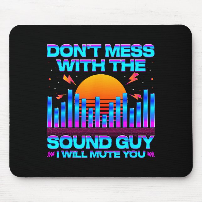 Tapis De Souris O Engineer Quotes Don't Mess With The Sound Guy  (Devant)