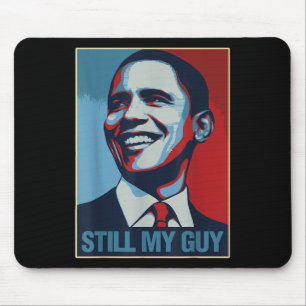 Tapis De Souris Obama Chemise Toujours Mon Guy Barack Obama Don