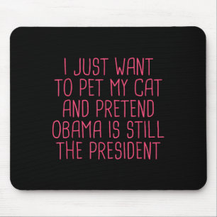 Tapis De Souris Obama Démocrate Politique Funny Cat Mom Pet