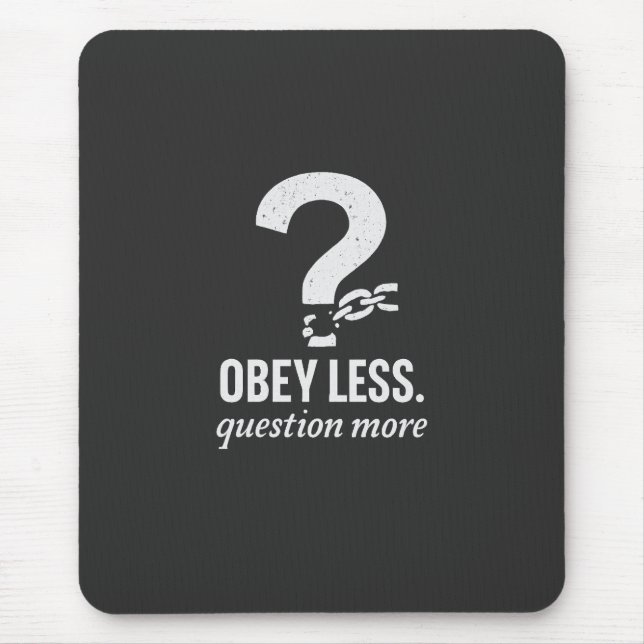 Tapis De Souris Obéis Moins. Question Plus - Conception de devis r (Devant)