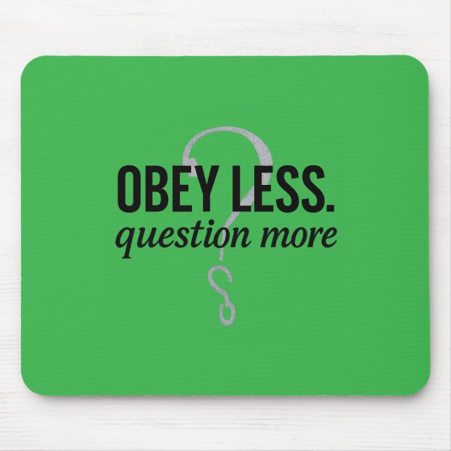 Tapis De Souris Obéis Moins. Question Plus - Conception de devis r (Devant)