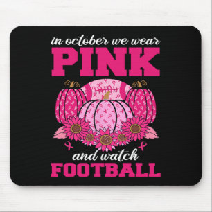 Tapis De Souris Octobre Nous Portons Le Rose Et Regardons Football
